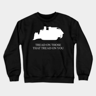 Tread On Those That Tread On You - Killdozer Crewneck Sweatshirt